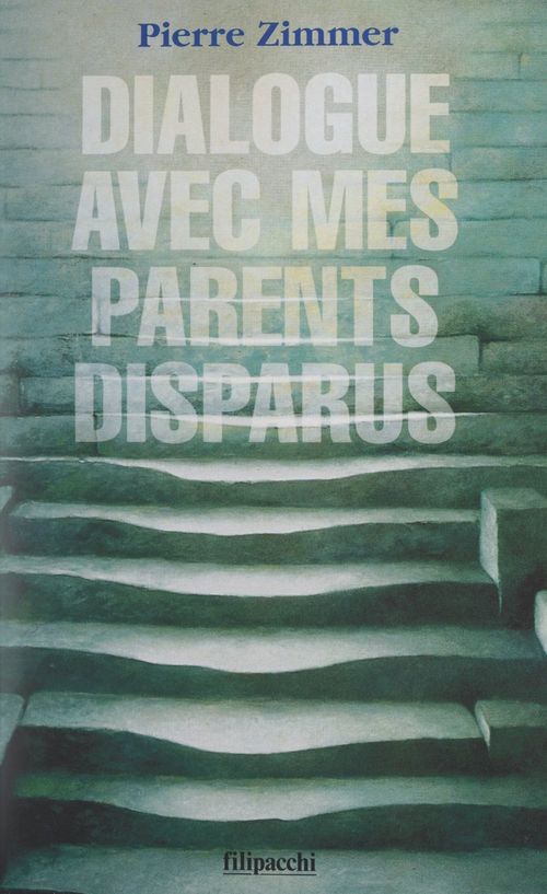 ebook cover of Dialogue avec mes parents disparus, by Pierre Zimmer