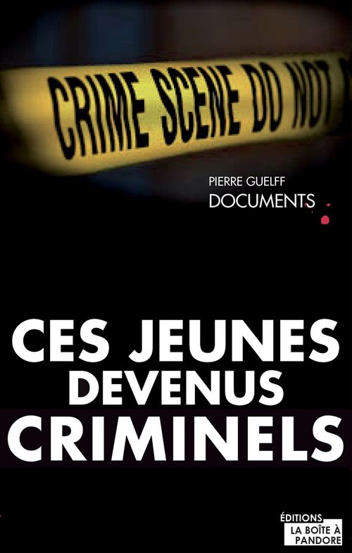 ebook cover of Ces jeunes devenus criminels, by Pierre Guelff, La Boîte à Pandore