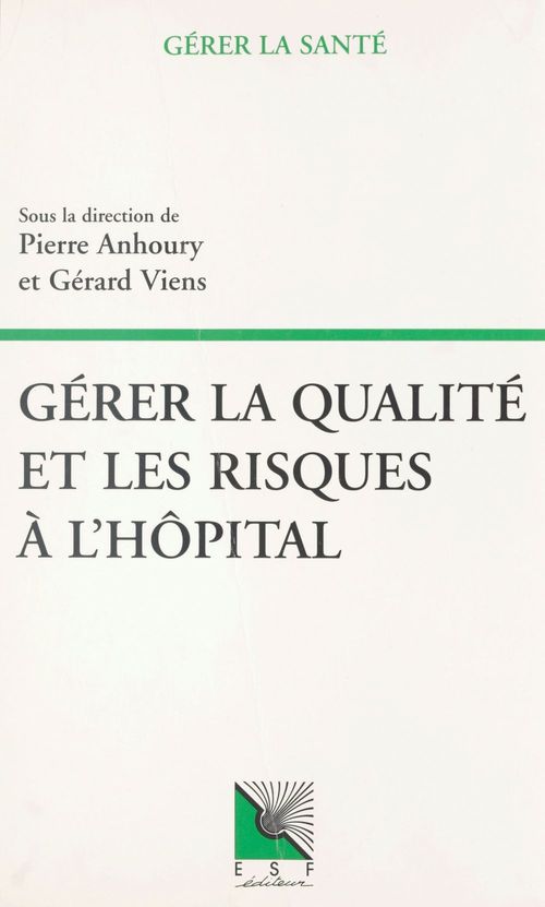 Couverture ebook de Gérer la qualité et les risques à l'hôpital, de Anhoury