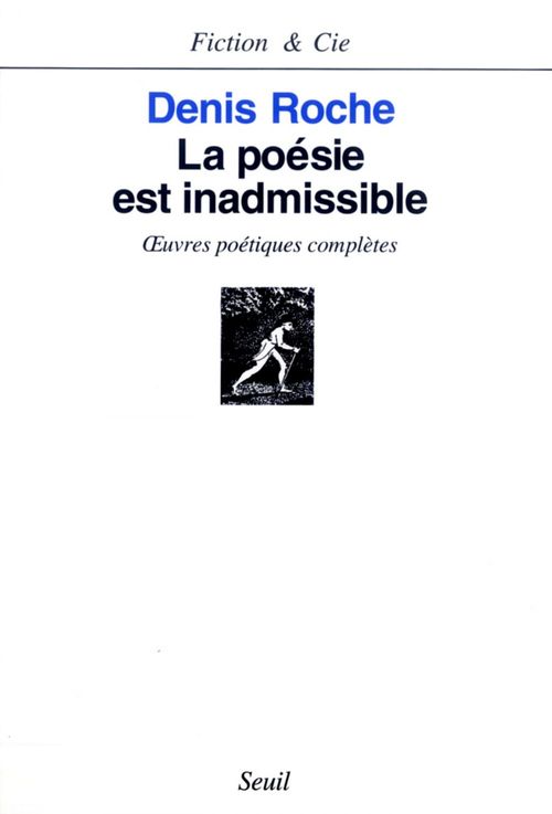 Couverture ebook de La Poésie est inadmissible. oeuvres poétiques complètes, de Denis Roche