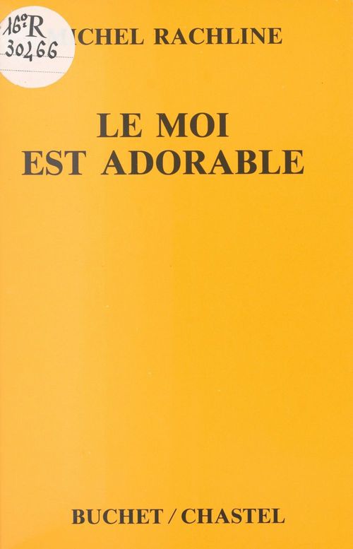 Couverture ebook de Le Moi est adorable : une psychanalyse heureuse, de Michel Rachline
