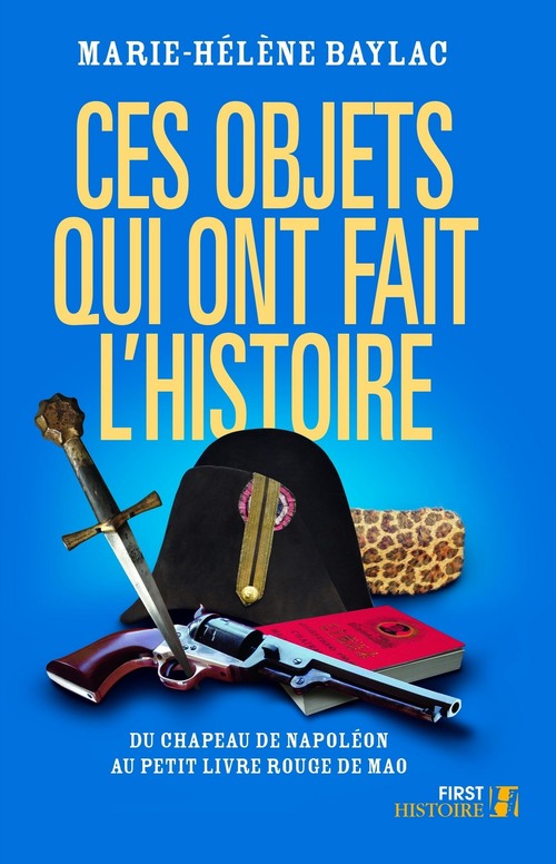 Couverture ebook de Ces objets qui ont fait l'histoire, de Marie-Hélène Baylac