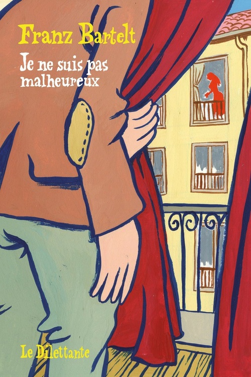 ebook cover of Je ne suis pas malheureux, by Franz Bartelt