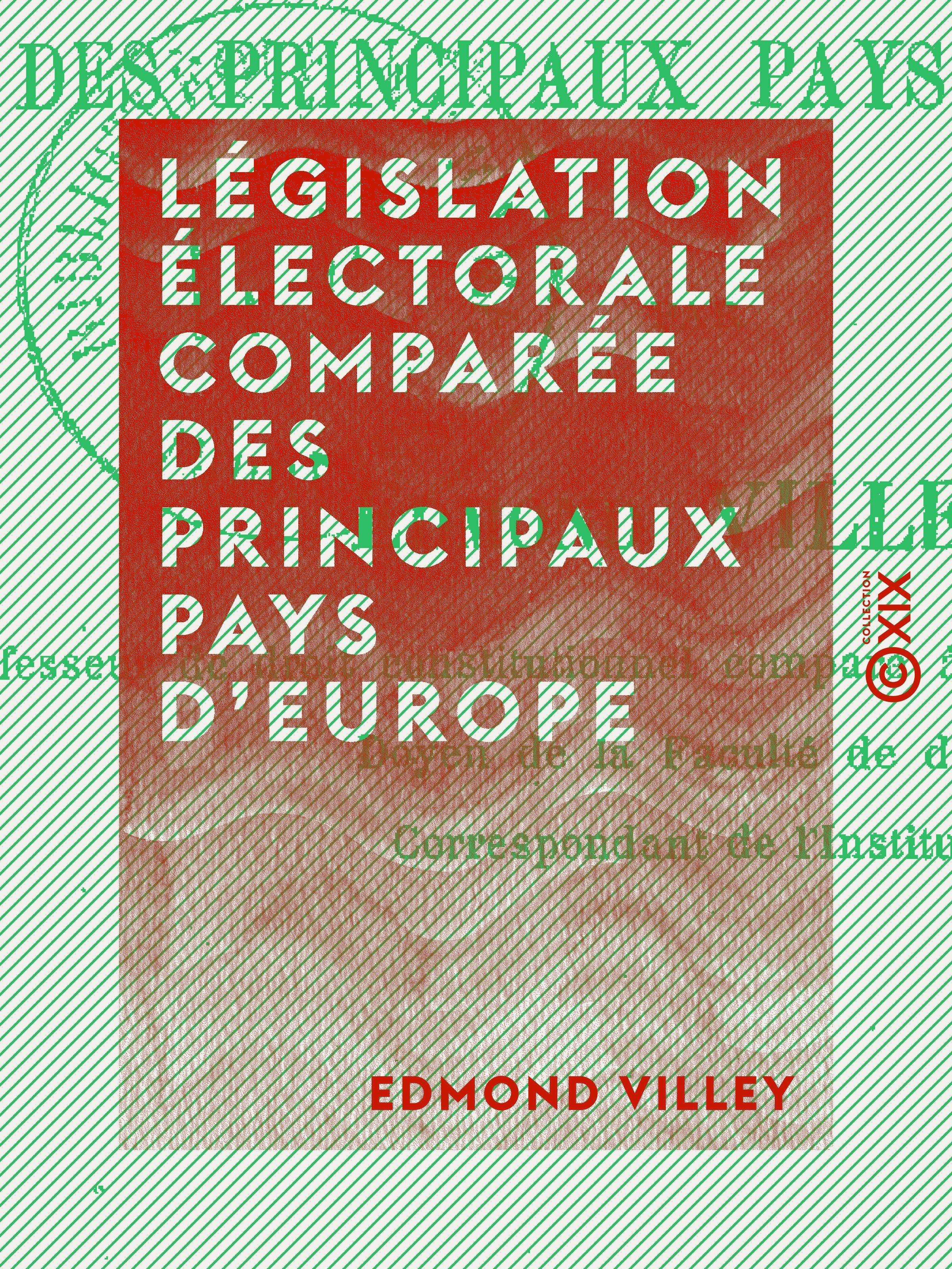 Couverture ebook de Législation électorale comparée des principaux pays d'Europe, de Edmond Villey