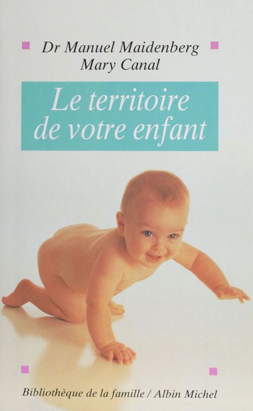 ebook cover of Le Territoire de votre enfant, by Canal Mary, Maidenberg Manuel