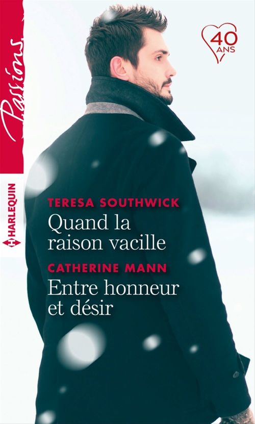 Couverture ebook de Quand la raison vacille - Entre honneur et désir, de Teresa Southwick, Catherine Mann