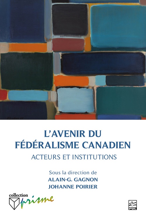 ebook cover of L´avenir du fédéralisme canadien : acteurs et institutions, by Collectif Collectif