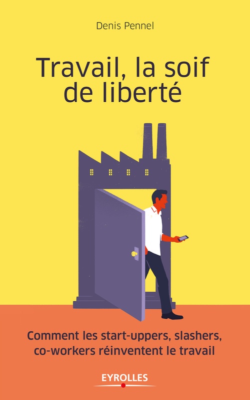 ebook cover of Travail, la soif de liberté, by Denis Pennel