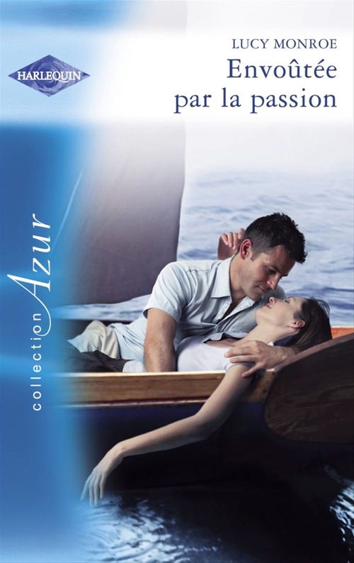 ebook cover of Envoûtée par la passion (Harlequin Azur), by Lucy Monroe