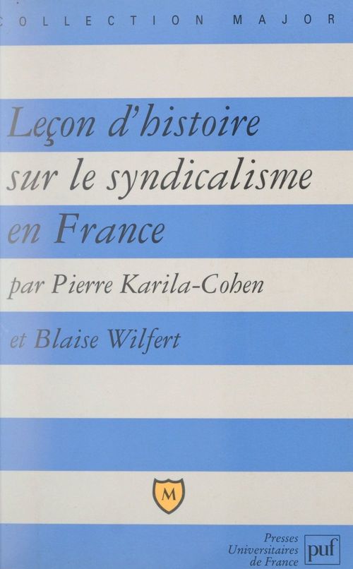 Couverture ebook de Leçon d'histoire sur le syndicalisme en France, de Blaise Wilfert, Pierre Karila-Cohen