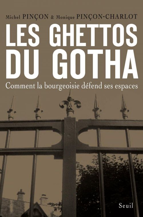 ebook cover of Les Ghettos du Gotha. Comment la bourgeoisie défend ses espaces, by Monique Pinçon-Charlot, Michel Pinçon