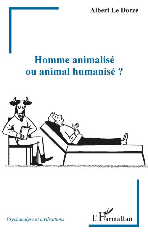 Couverture ebook de Homme animalisé ou animal humanisé, de Albert Le Dorze