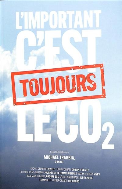 Couverture ebook de L'important, c'est toujours le CO2, de Collectif, Michaël Trabbia
