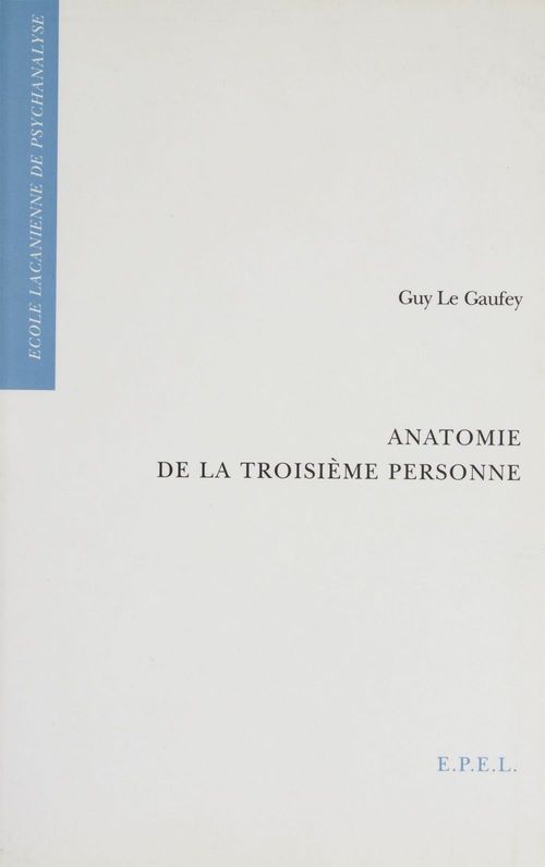 ebook cover of Anatomie de la troisième personne, by Guy Le Gaufey