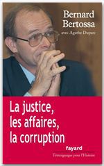 Couverture ebook de La justice, les affaires, la corruption, de Bernard Bertossa, Agathe Duparc