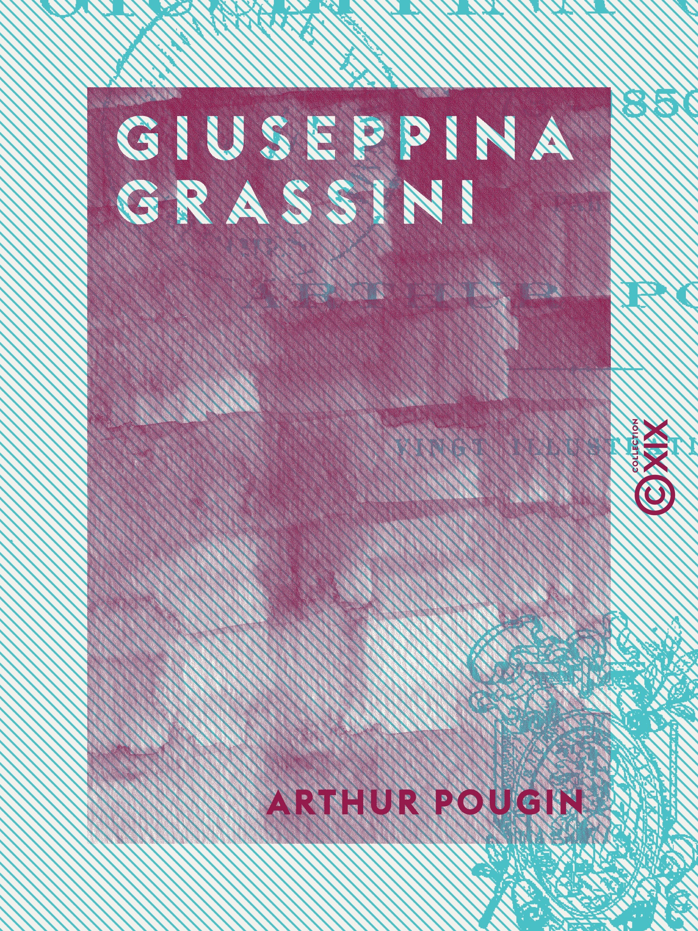 Couverture ebook de Giuseppina Grassini - 1773-1850, de Arthur Pougin