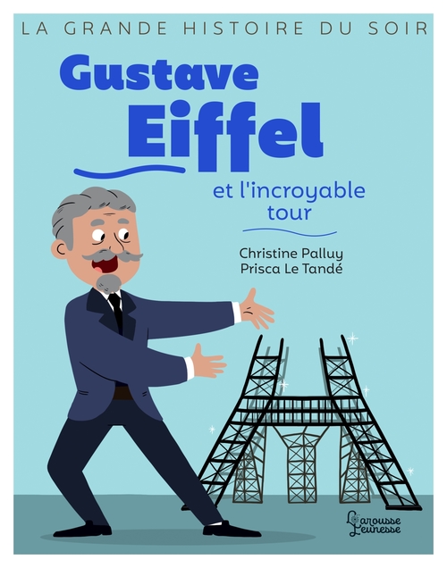 ebook cover of Gustave Eiffel et l'incroyable tour, by Christine Palluy
