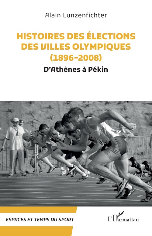 ebook cover of Histoires des élections des villes olympiques (1896-2008), by Alain Lunzenfichter