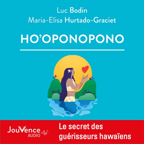 audiobook cover of Ho'oponopono, by Luc Bodin, Maria-Elisa Hurtado-Graciet