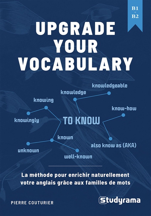 Couverture ebook de Upgrade your Vocabulary : La méthode pour enrichir naturellement votre anglais grâce aux familles de mots, de Pierre Couturier
