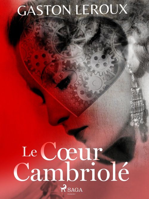 ebook cover of Le Coeur Cambriolé, by Gaston Leroux