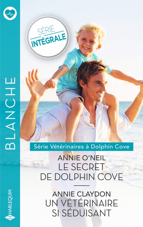 Couverture ebook de Le secret de Dolphin Cove - Un vétérinaire si séduisant, de Annie O'Neil, Annie Claydon