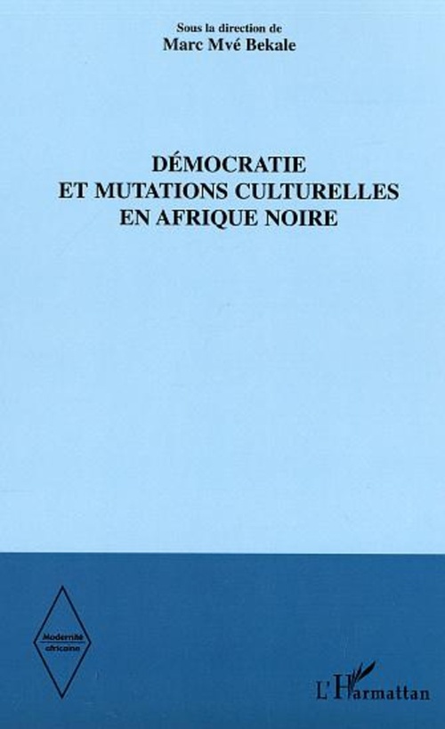 Couverture ebook de Démocratie et mutations culturelles en Afrique noire, de Marc-mvé Bekale