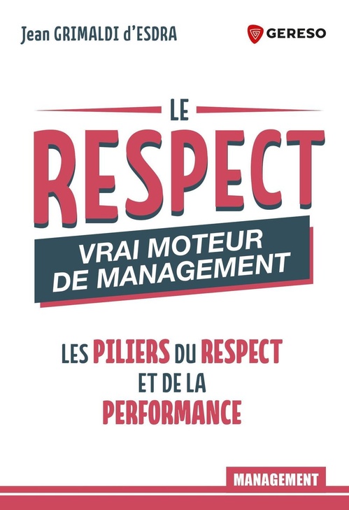 Couverture ebook de Le respect : vrai moteur de management, de Jean Grimaldi d'Esdra