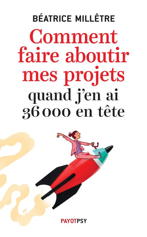 Couverture ebook de Comment faire aboutir mes projets quand, de Béatrice Millêtre
