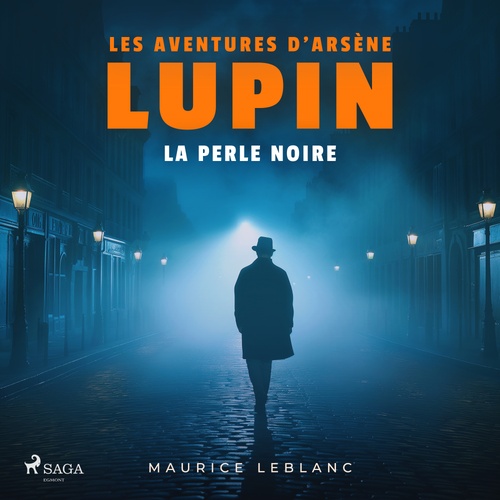 audiobook cover of La Perle noire - Les aventures d'Arsène Lupin, by Maurice Leblanc