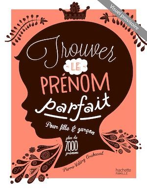 ebook cover of Trouver le prénom parfait, by Pierre-Valéry Archassal
