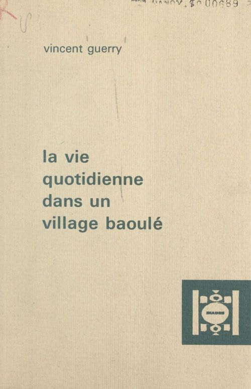 Couverture ebook de La vie quotidienne dans un village baoulé, de J.-P. Chauveau, Vincent Guerry