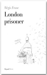 Couverture ebook de London prisoner, de Régis Franc