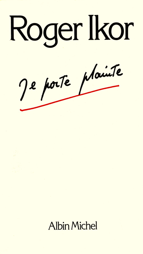 Couverture ebook de Je porte plainte, de Roger Ikor