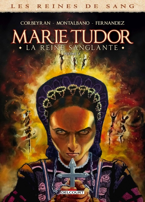 Couverture ebook de Les Reines de sang - Marie Tudor T03, de Eric Corbeyran, Claudio Montalbano