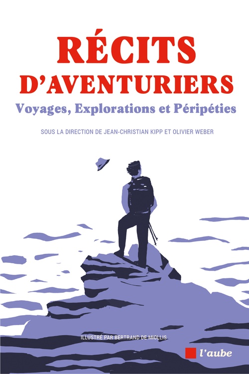 Couverture ebook de Récits d'aventuriers, de Jean-Christian Kipp, Olivier Weber, Bertrand de Miollis