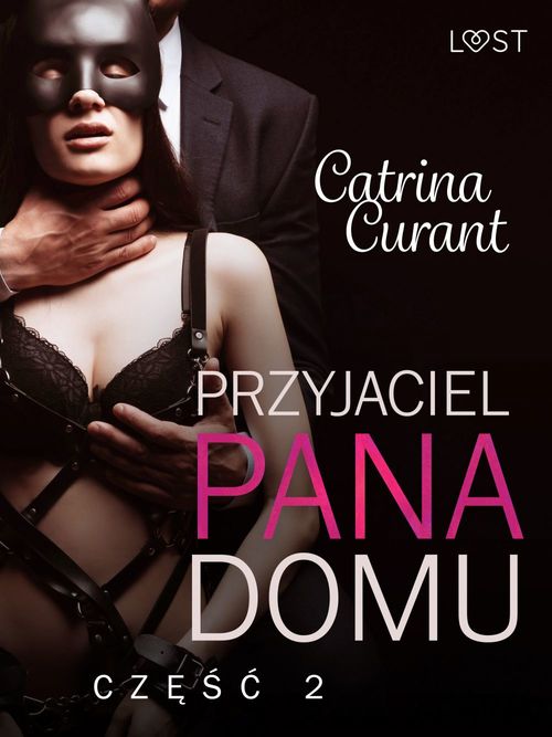 Couverture ebook de Przyjaciel Pana Domu 2 - opowiadanie erotyczne BDSM, de Catrina Curant