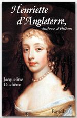ebook cover of Henriette d'Angleterre, duchesse d'Orléans, by Jacqueline Duchêne