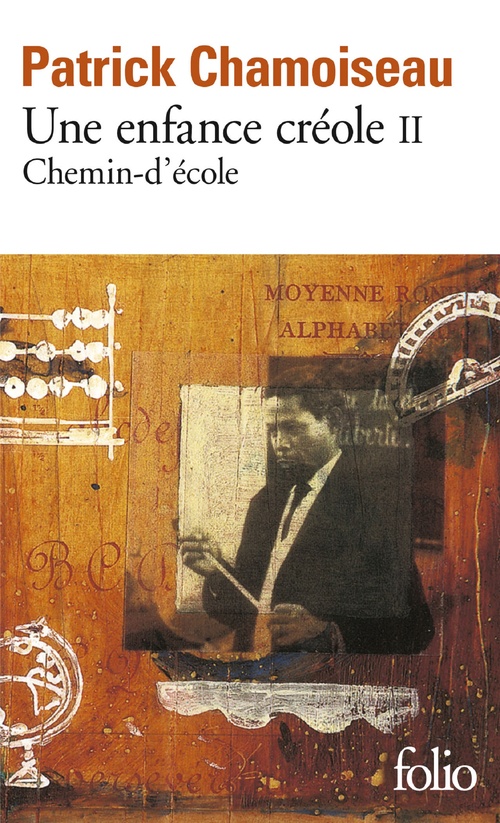 Couverture ebook de Une enfance créole (Tome 2) - Chemin-d'école, de Patrick Chamoiseau