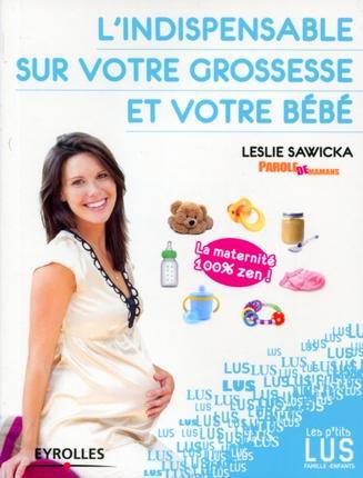 ebook cover of L'indispensable sur votre grossesse et votre bébé, by Leslie Sawicka