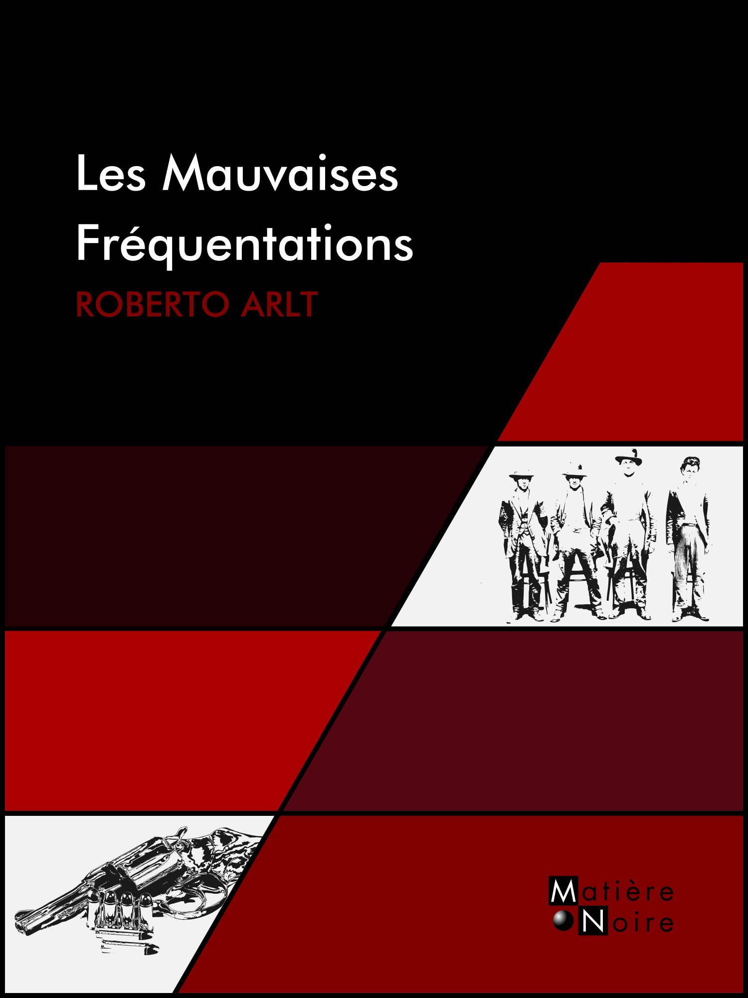 Couverture ebook de Les Mauvaises Fréquentations, de Roberto Arlt