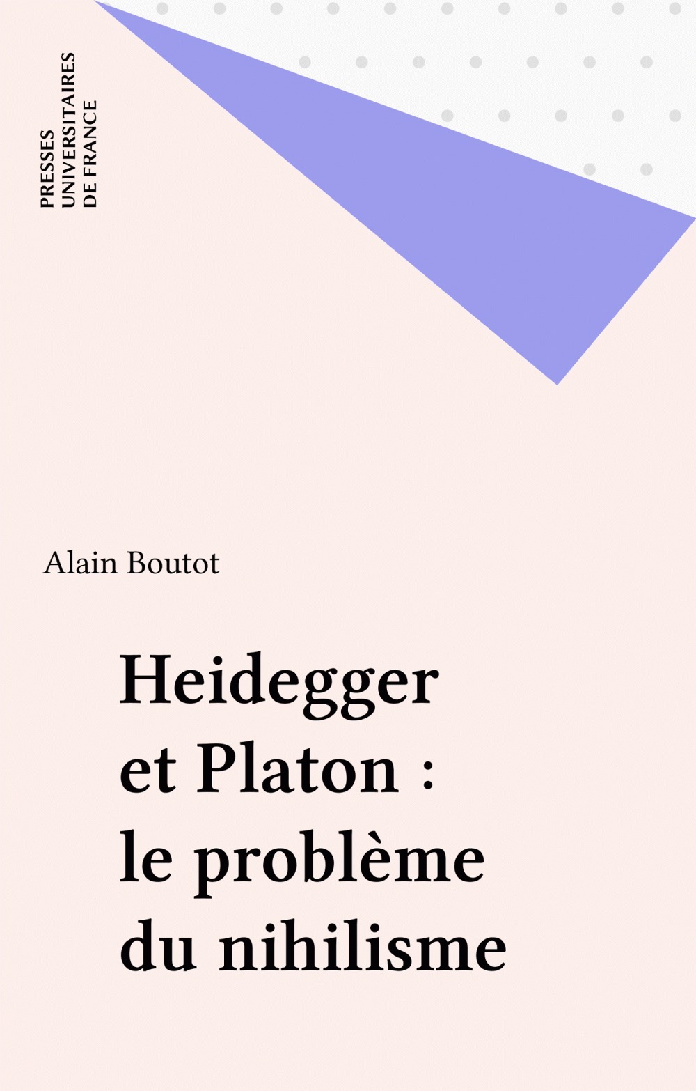 Couverture ebook de Heidegger et Platon : le problème du nihilisme, de Alain Boutot