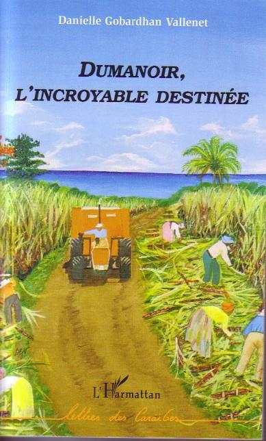 Couverture ebook de Dumanoir, l'incroyable destinée, de Danielle Gobardhan vallenet