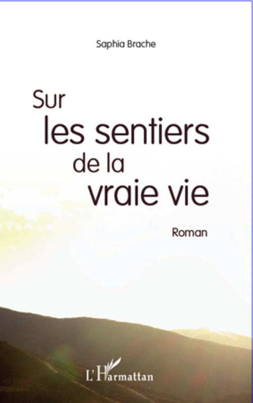 Couverture ebook de Sur les sentiers de la vraie vie, de Saphia Brache