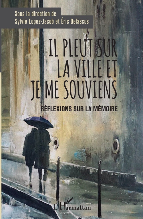 ebook cover of Il pleut sur la ville et je me souviens, by Collectif, Sylvie Lopez-jacob, Eric Delassus