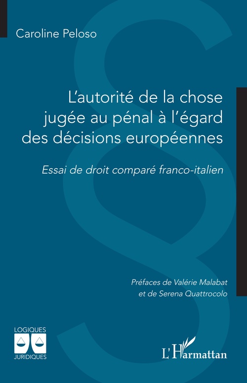 Couverture ebook de L'autorité de la chose jugée au pénal à l'égard des décisions européennes, de Caroline Peloso