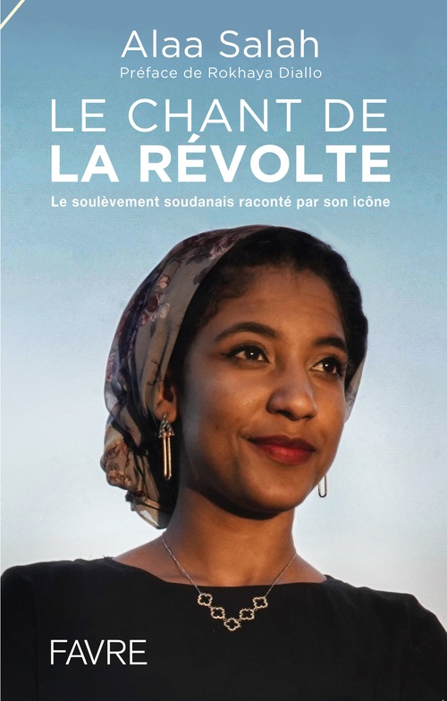 Couverture ebook de Le chant de la révolte - Le soulèvement soudanais raconté par son icône, de Alaa Salah