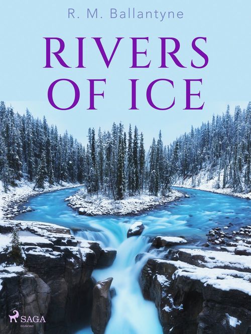 Couverture ebook de Rivers of Ice, de R. M. Ballantyne