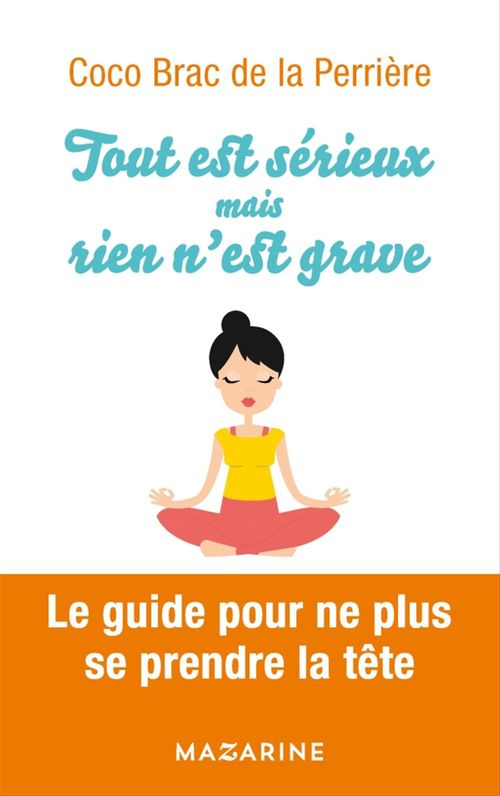 Couverture ebook de Tout est sérieux mais rien n'est grave, de Coco Brac de la perrière