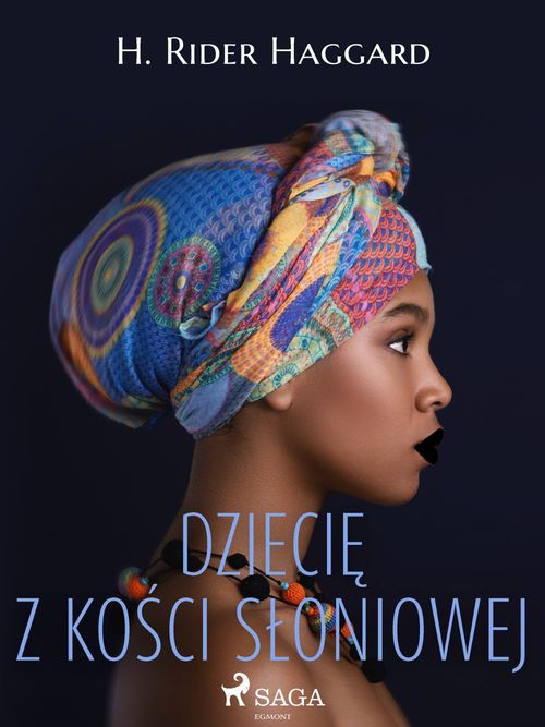 Couverture ebook de Dziecie z ko´sci sloniowej, de H. Rider Haggard